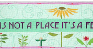 Home is not a Place it is a feeling