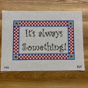 It's Always Something