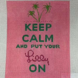 Keep Calm and Put Your Lily On