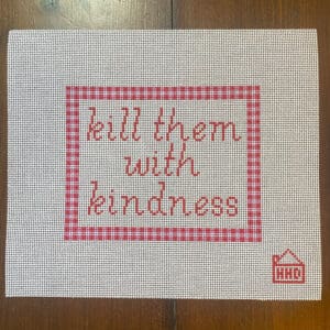 Kill Them With Kindness
